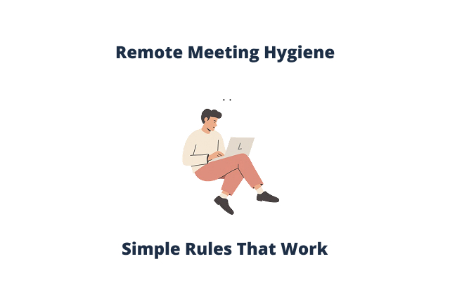 Remote Meeting Hygiene – Simple Rules That Work